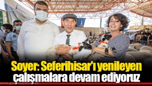 Soyer: Seferihisar'ı yenileyen çalışmalara devam ediyoruz