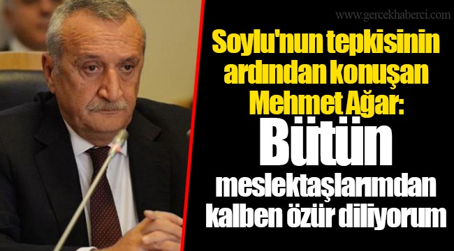 Soylu'nun tepkisinin ardından konuşan Mehmet Ağar: Bütün meslektaşlarımdan kalben özür diliyorum