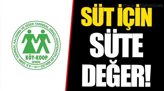 SÜT İÇİN SÜTE DEĞER!