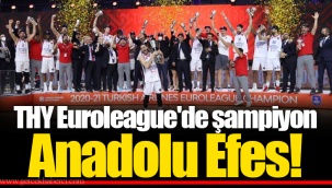THY Euroleague'de şampiyon Anadolu Efes!
