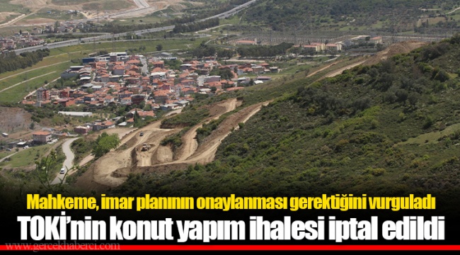 TOKİ’nin konut yapım ihalesi iptal edildi