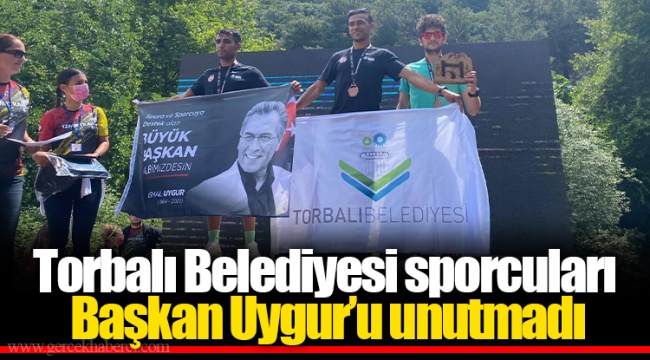 Torbalı Belediyesi sporcuları Başkan Uygur’u unutmadı