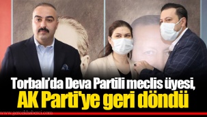 Torbalı’da Deva Partili meclis üyesi, AK Parti'ye geri döndü