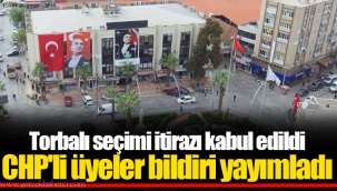 Torbalı seçimi itirazı kabul edildi CHP'li üyeler bildiri yayımladı