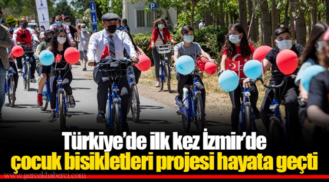 Türkiye’de ilk kez İzmir’de çocuk bisikletleri projesi hayata geçti