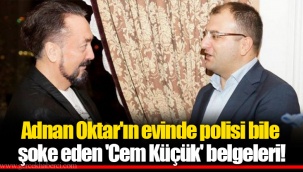 Adnan Oktar'ın evinde polisi bile şoke eden 'Cem Küçük' belgeleri!