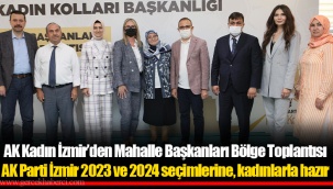 AK Kadın İzmir’den Mahalle Başkanları Bölge Toplantısı
