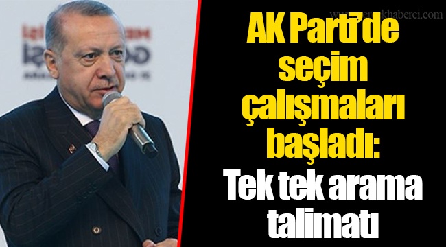 AK Parti’de seçim çalışmaları başladı: Tek tek arama talimatı