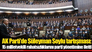 AK Parti’de Süleyman Soylu tartışması: 15 milletvekili rahatsızlıklarını parti yönetimine iletti