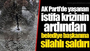 AK Parti’de yaşanan istifa krizinin ardından belediye başkanına silahlı saldırı