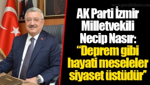 AK Parti İzmir Milletvekili Necip Nasır: