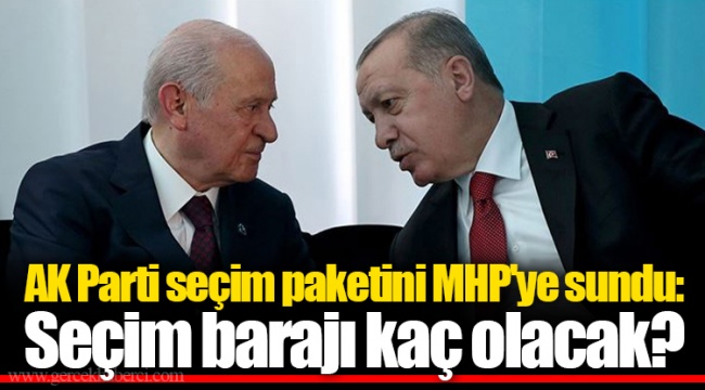 AK Parti seçim paketini MHP'ye sundu:  Seçim barajı kaç olacak?