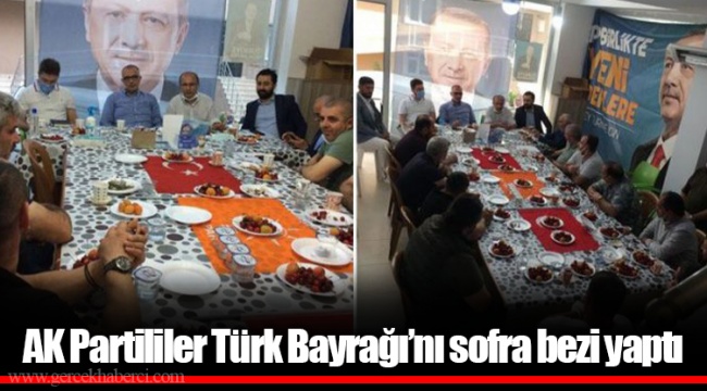 AK Partililer Türk Bayrağı’nı sofra bezi yaptı