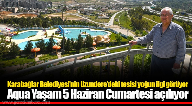Aqua Yaşam 5 Haziran Cumartesi açılıyor