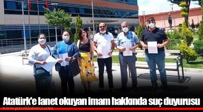 Atatürk'e lanet okuyan imam hakkında suç duyurusu