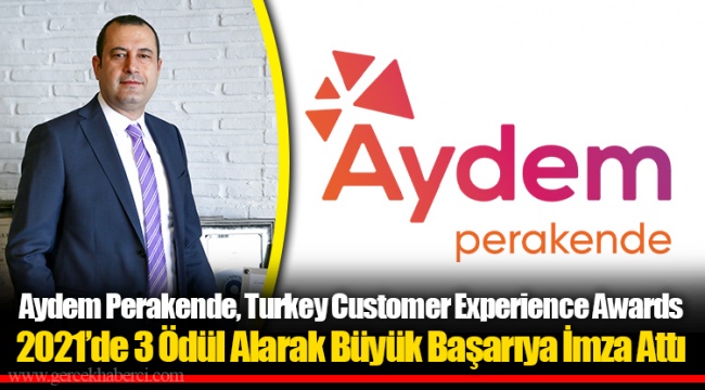 Aydem Perakende, Turkey Customer Experience Awards 2021’de 3 Ödül Alarak Büyük Başarıya İmza Attı
