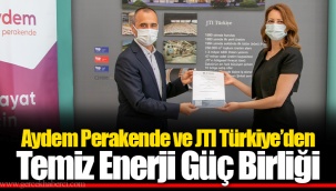 Aydem Perakende ve JTI Türkiye’den Temiz Enerji Güç Birliği