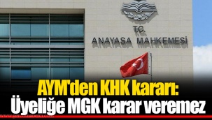 AYM'den KHK kararı: Üyeliğe MGK karar veremez