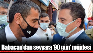 Babacan’dan seyyara ‘90 gün’ müjdesi