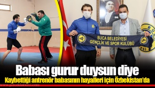 Babası gurur duysun diye