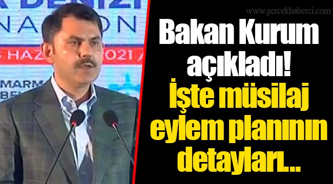 Bakan Kurum açıkladı! İşte müsilaj eylem planının detayları...