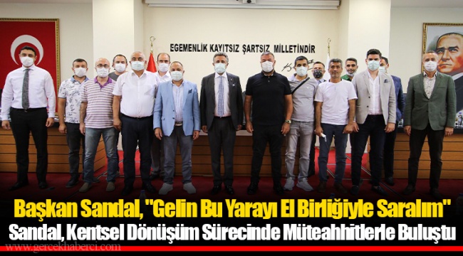 Başkan Sandal, "Gelin Bu Yarayı El Birliğiyle Saralım"