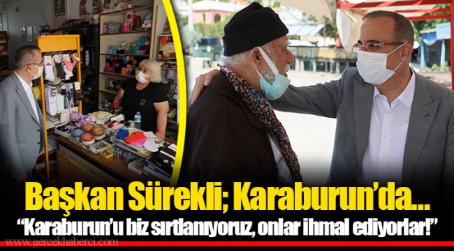 Başkan Sürekli; Karaburun’da… ​​​​​​​“Karaburun’u biz sırtlanıyoruz, onlar ihmal ediyorlar!”