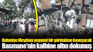 Basmane'nin kalbine altın dokunuş