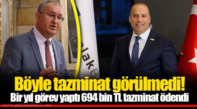 Bir yıl görev yaptı 694 bin TL tazminat ödendi
