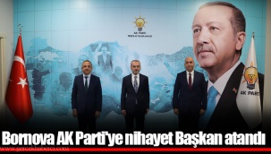 Bornova AK Parti'ye nihayet Başkan atandı