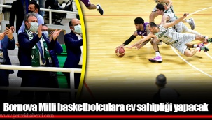 Bornova Milli basketbolculara ev sahipliği yapacak