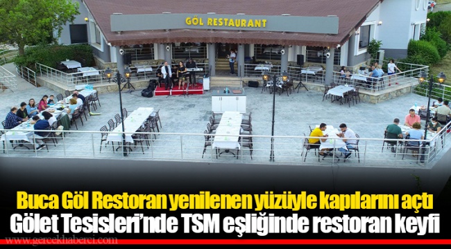 Buca Göl Restoran yenilenen yüzüyle kapılarını açtı
