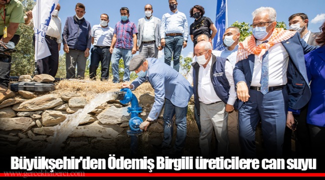 Büyükşehir'den Ödemiş Birgili üreticilere can suyu