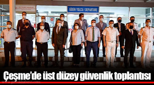 Çeşme’de üst düzey güvenlik toplantısı