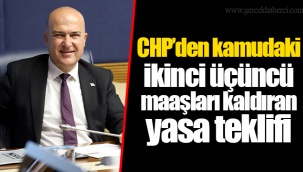 CHP’den kamudaki ikinci üçüncü maaşları kaldıran yasa teklifi