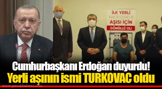 Cumhurbaşkanı Erdoğan duyurdu! Yerli aşının ismi TURKOVAC ...