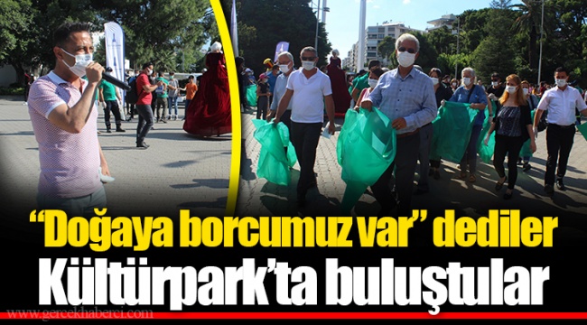 "Doğaya borcumuz var" dediler Kültürpark'ta buluştular