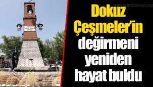 Dokuz Çeşmeler’in değirmeni yeniden hayat buldu