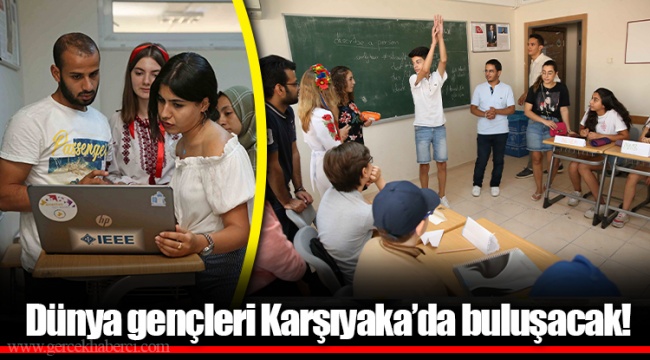 Dünya gençleri Karşıyaka’da buluşacak!
