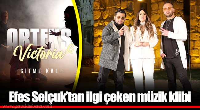 Efes Selçuk’tan ilgi çeken müzik klibi