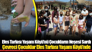 Efes Tarlası Yaşam Köyü’nü Çocukların Neşesi Sardı