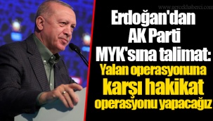 Erdoğan'dan AK Parti MYK'sına talimat: Yalan operasyonuna karşı hakikat operasyonu yapacağız