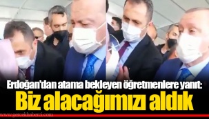 Erdoğan'dan atama bekleyen öğretmenlere yanıt: Biz alacağımızı aldık