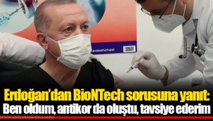 Erdoğan’dan BioNTech sorusuna yanıt: Ben oldum, antikor da oluştu, tavsiye ederim
