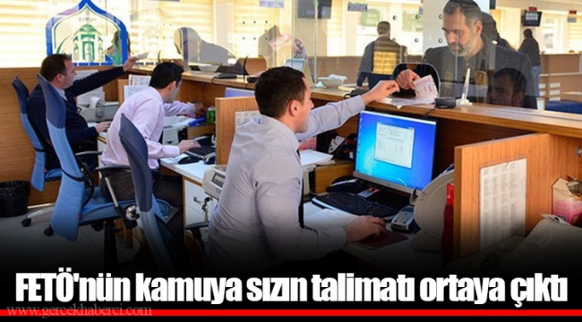 FETÖ'nün kamuya sızın talimatı ortaya çıktı