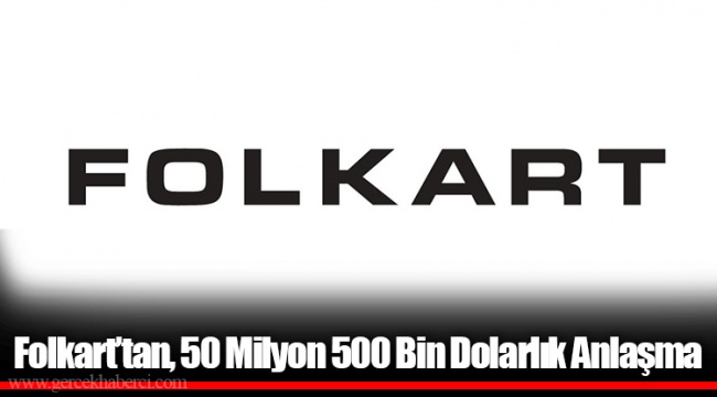 Folkart’tan, 50 Milyon 500 Bin Dolarlık Anlaşma