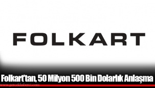 Folkart’tan, 50 Milyon 500 Bin Dolarlık Anlaşma