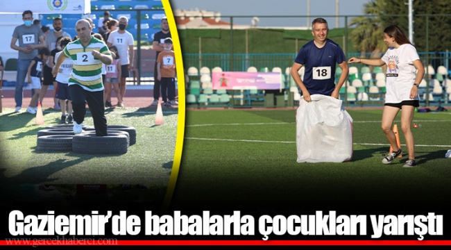 Gaziemir’de babalarla çocukları yarıştı
