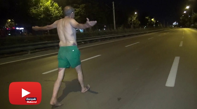 Gece yarısı yarı çıplak yürüdü