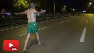 Gece yarısı yarı çıplak yürüdü